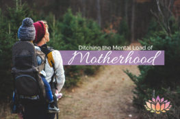 Ditching the Mental Load of Motherhood