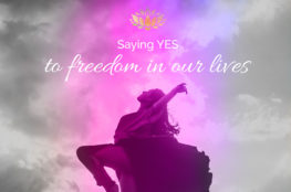 Saying Yes to the Freedom in Our Lives